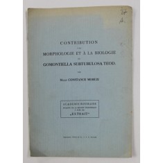 CONTRIBUTION A LA MORPHOLOGIE ET A LA BIOLOGIE DU GOMONTIELLA SUBTULOSA TEOD . par M- LLE CONSTANCE MORUZI , 1941