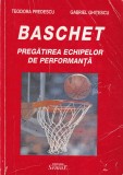 Carte Sport Baschet Pregatirea Echipelor de Autori Teodora Predescu, Gabriel Ghitescu - Editura Semne, 2001, 308 pagini