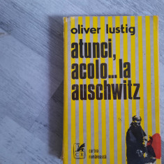 Atunci,acolo...la Auschwitz de Oliver Lustig