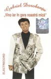 Gabriel Dorobanțu - Vino Iar &Icirc;n Gara Noastră Mică, Caseta audio