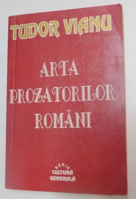 ARTA PROZATORILOR ROMANI de TUDOR VIANU , foto