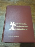 Biochimia produselor alimentare - Colectiv de autori / R3P2F