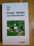 Virgil Mihaiu - Jazz contextele mele (stare foarte buna)