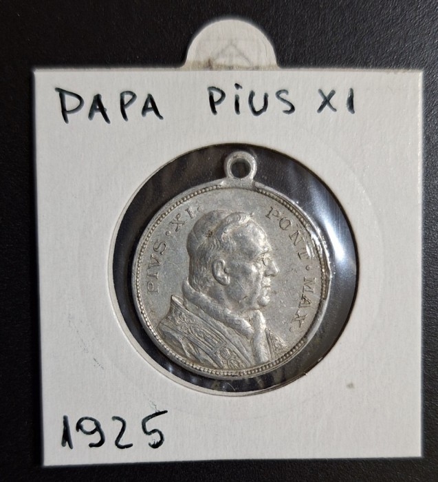 Papa Pius XI Medalion vechi datat 1925, pandativ - biserica - crestinism - botez