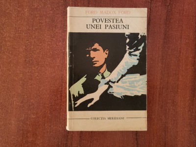 Povestea unei pasiuni de Ford Madox Ford foto