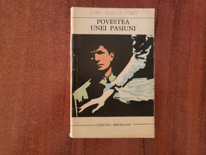 Povestea unei pasiuni de Ford Madox Ford