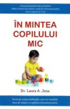 In mintea copilului mic - Dr. Laura A. Jana