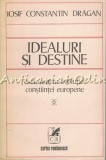 Cumpara ieftin Idealuri Si Destine - Iosif Constantin Dragan