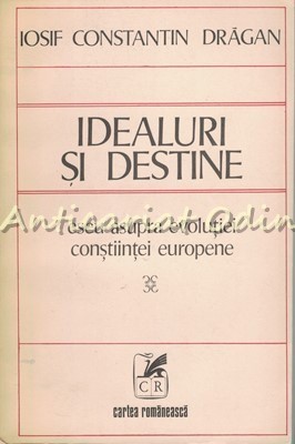 Idealuri Si Destine - Iosif Constantin Dragan foto