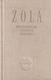 Emile Zola - Excelenta sa Eugene Rougon, Carte Beletristica Roman, Clasici, Coperti Cartonate, 1956