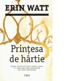 Printesa de hartie. Primul volum din seria Familia Royal - Erin Watt