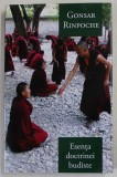 ESENTA DOCTRINEI BUDISTE de GONSAR RINPOCHE , CALEA SPRE TREZIE , 2017