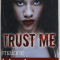 TRUST ME by MALORIE BLACKMAN , 2013