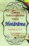 Hotăr&acirc;rea. Saga Daringham Hall (Vol. 2) - Hardcover - Katkryn Taylor - RAO