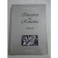 INTERPRETI DIN ROMANIA - LEXICON - VIOREL COSMA - vol.1 A-F