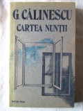 &quot;CARTEA NUNTII&quot;, G. Calinescu, 1989. Carte noua