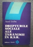 Aurel Știrbu - Drepturile sociale ale țărănimii &icirc;n R. S. Rom&acirc;nia (Ceres, 1982)