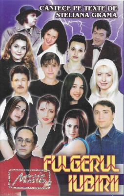 Casetă audio Steliana Grama &amp;lrm;&amp;ndash; Fulgerul Iubirii (C&amp;acirc;ntece Pe Texte De Steliana Grama), originală foto