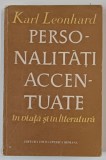 PERSONALITATI ACCENTUATE IN VIATA SI IN LITERATURA-KARL LEONHARD 1972