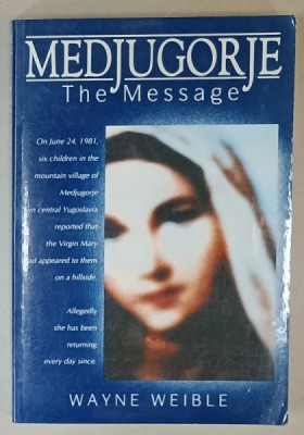 MEDJUGORJE , THE MESSAGE by WAYNE WEIBLE , 1989 foto