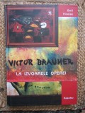 Emil Nicolae - Victor Brauner la izvoarele operei