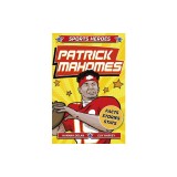 Sports Heroes: Patrick Mahomes: The Story of the Football Superstar