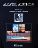 Alcatel Alsthom. Histoire de la Compagnie Generale d'Electricite