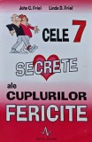 Carte Cele 7 Secrete ale Cuplurilor Fericite, John C. Friel, Dezvoltare Personala, 2008, Brosata