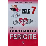 Cele 7 secrete ale cuplurilor fericite - 2008 - John C. Friel ($Q220)