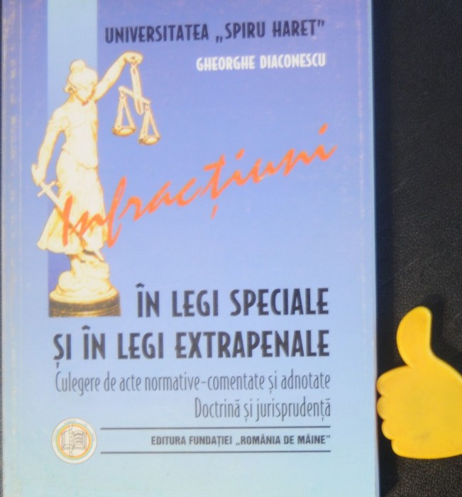 Infractiuni in legi speciale si in legi extrapenale Gheorghe Diaconescu