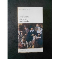 PETRU COMARNESCU - CONFLUENTE ALE ARTEI UNIVERSALE