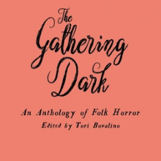 The Gathering Dark: An Anthology of Folk Horror