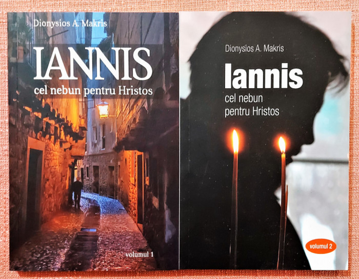 Iannis cel nebun pentru Hristos 2 Volume. Ed. Sophia, 2021 - Dionysios A. Makris