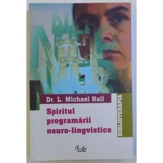 SPIRITUL PROGRAMARII NEURO-LINGVISTICE de L. MICHAEL HALL, 2007