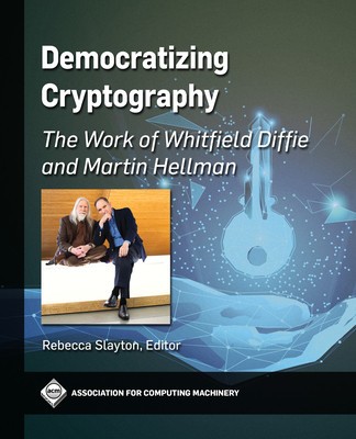 Democratizing Cryptography: The Work of Whitfield Diffie and Martin Hellman foto