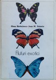 Fluturi Exotici - Elena Barbulescu, Ioan Stanoiu, Editura Stiintifica, Biologie, Romana, 1978
