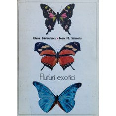 Fluturi Exotici - Elena Barbulescu, Ioan M. Stanoiu , H144