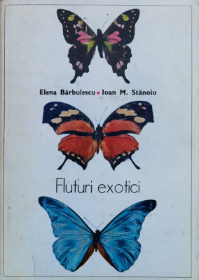 Fluturi Exotici - Elena Barbulescu, Ioan M. Stanoiu , H144 foto