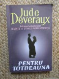 PENTRU TOTDEAUNA-JUDE DEVERAUX