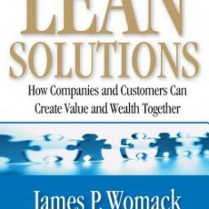 Lean Solutions: How Companies and Customers Can Create Value and Wealth Together