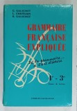 GRAMMAIRE FRANCAISE EXPLIQUE par G. CALICHET ...R. GALICHET , 4e - 3e CLASSE DE LETTRES , 1972