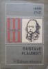 Gustave Flaubert - Henri Zalis, Biografia Albatros 1979, Monografii, Coperta Necartonata, 190 pagini