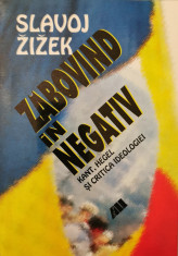 Zabovind in negativ. Kant, Hegel si critica ideologiei - Slavoj Zizek foto