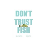 Don't Trust Fish