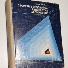 Aurelian Tanasescu - Geometrie descriptiva perspectiva axonometrie