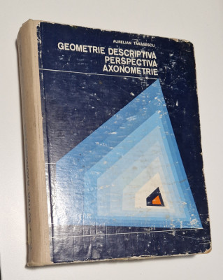 Aurelian Tanasescu - Geometrie descriptiva perspectiva axonometrie foto