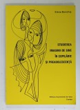 STUDIEREA IMAGINII DE SINE IN COPILARIE SI PREADOLESCENTA de ELENA BOANCHIS , 1997, DEDICATIE *