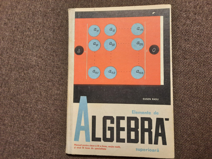 Eugen Radu - Elemente de algebra - Manual pentru clasa a XI-a liceu,SEC REALA