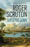 Sufletul lumii - Roger Scruton