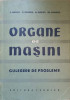 ORGANE DE MASINI. CULEGERE DE PROBLEME-V. GHESEL, D. BOIANGIU, M. MUSTAFA, GH. VASILESCU